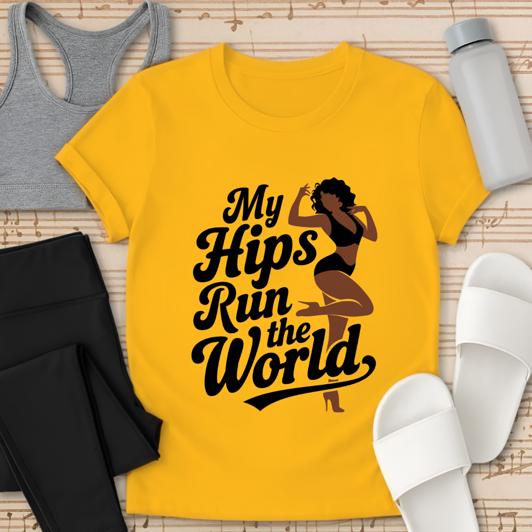 Hips Run The World T-Shirt