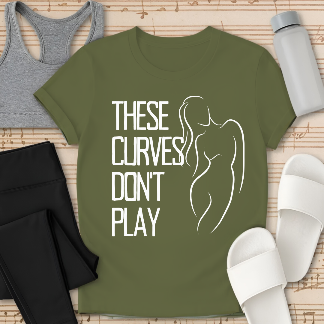 Curves Don't Play T-Shirt