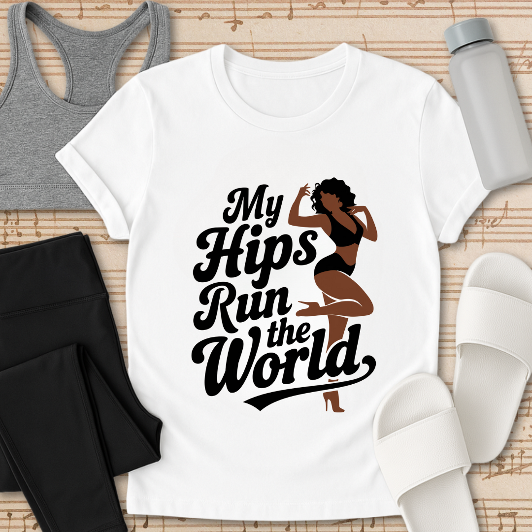 Hips Run The World T-Shirt