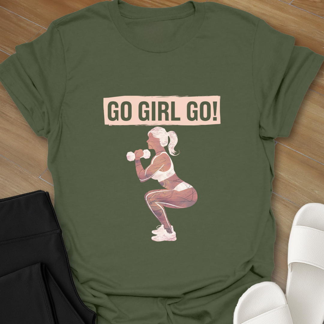 Go Girl Go! T-Shirt