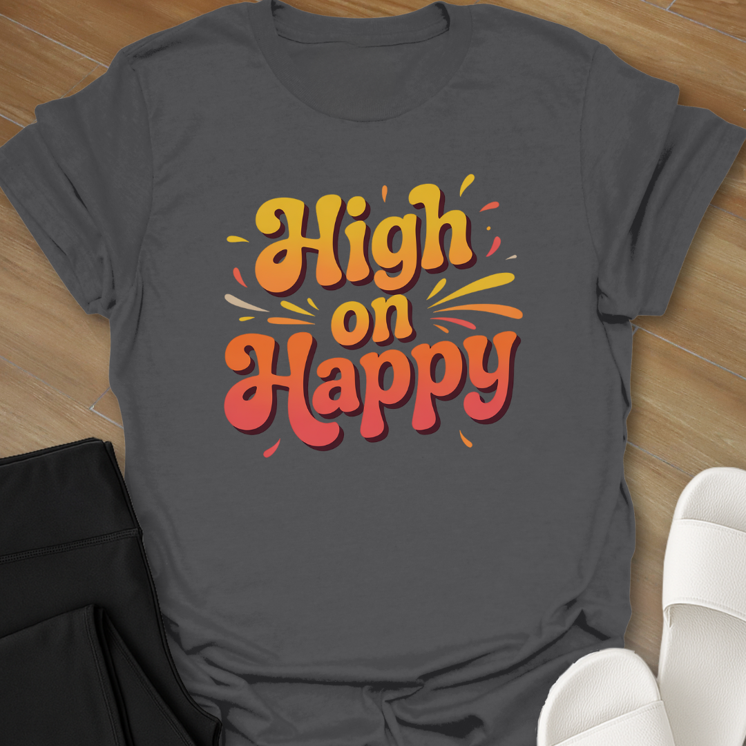 High on Happy T-Shirt