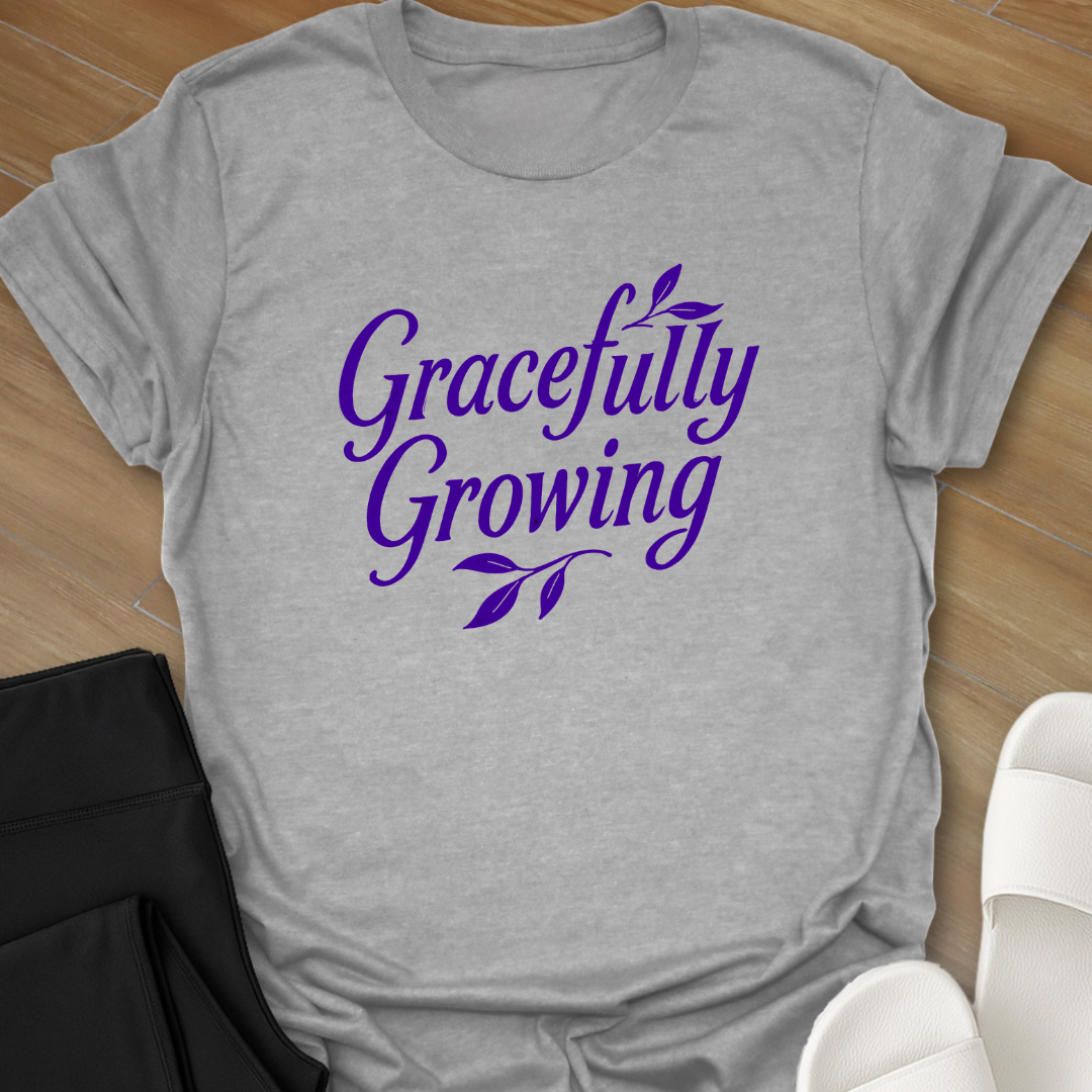 Gracefully Growing T-Shirt
