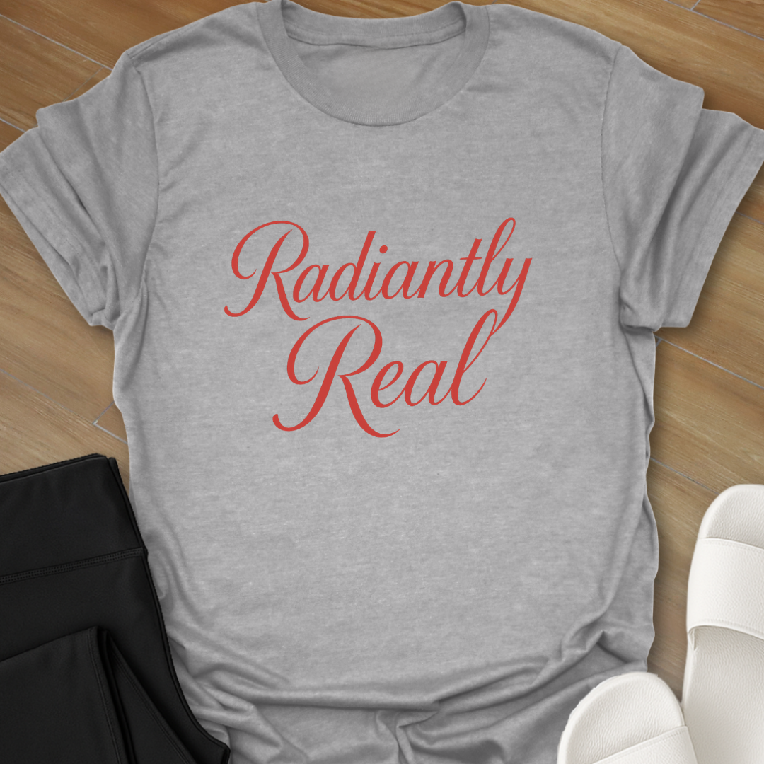 Radiantly Real T-Shirt