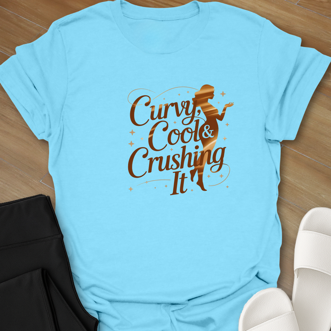Curvy, Cool & Crushing It T-Shirt