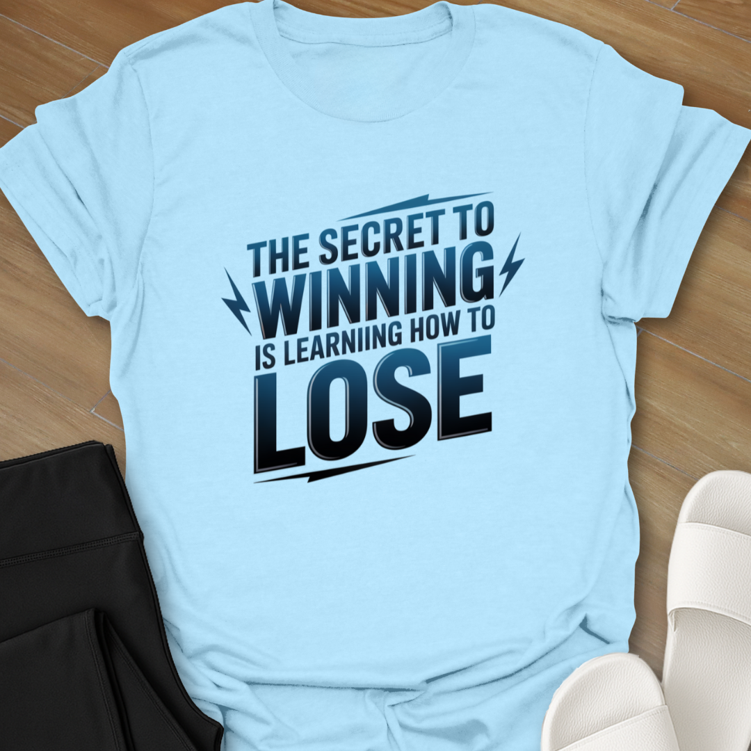 The Secret to Winning T-Shirt