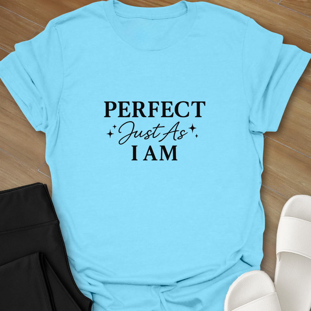 Perfect Just As I Am T-Shirt