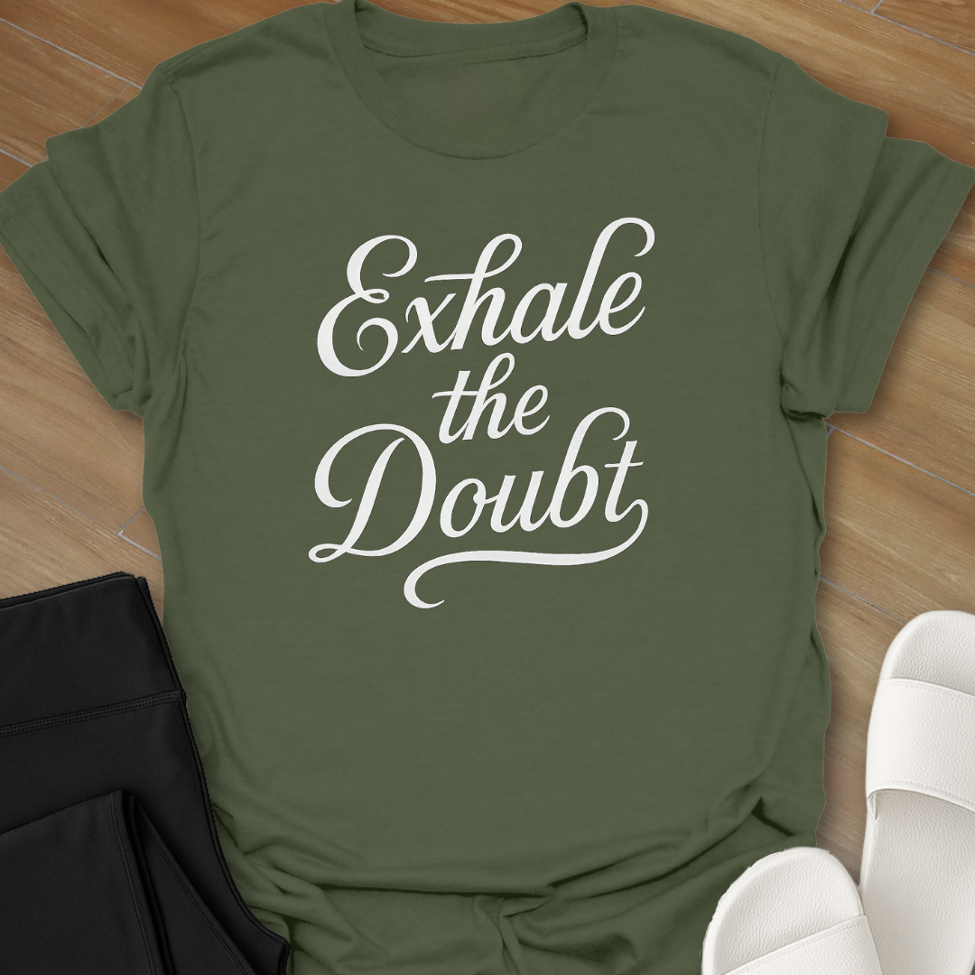 Exhale the Doubt T-Shirt