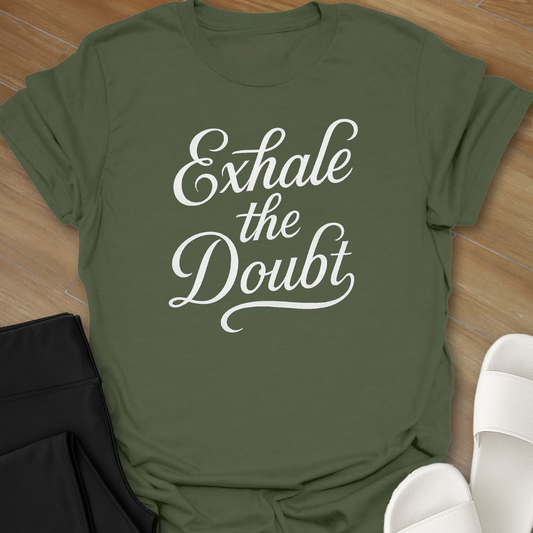 Exhale the Doubt T-Shirt