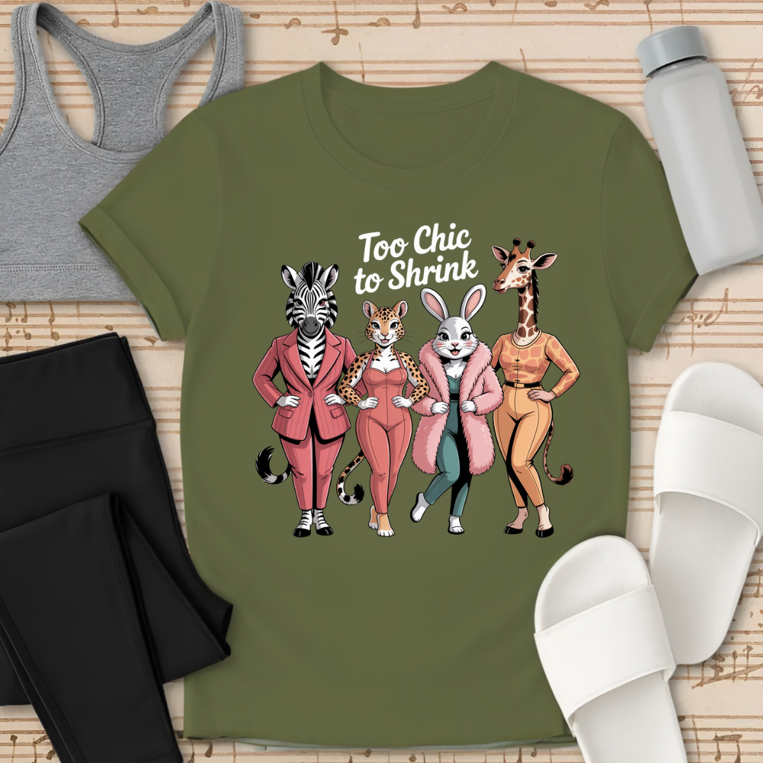 Too Chic To Shrink T-Shirt
