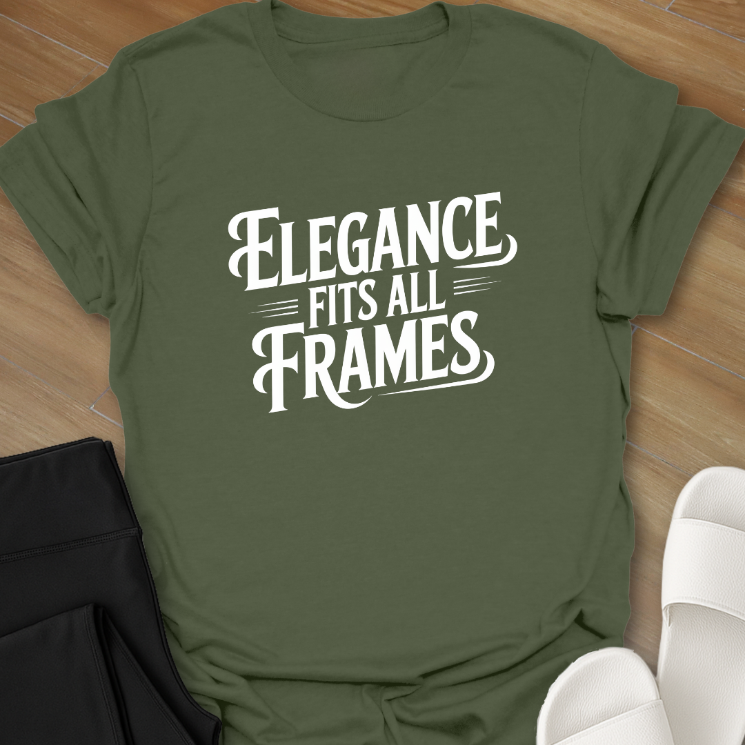 ELEGANCE fits all FRAMES T-Shirt