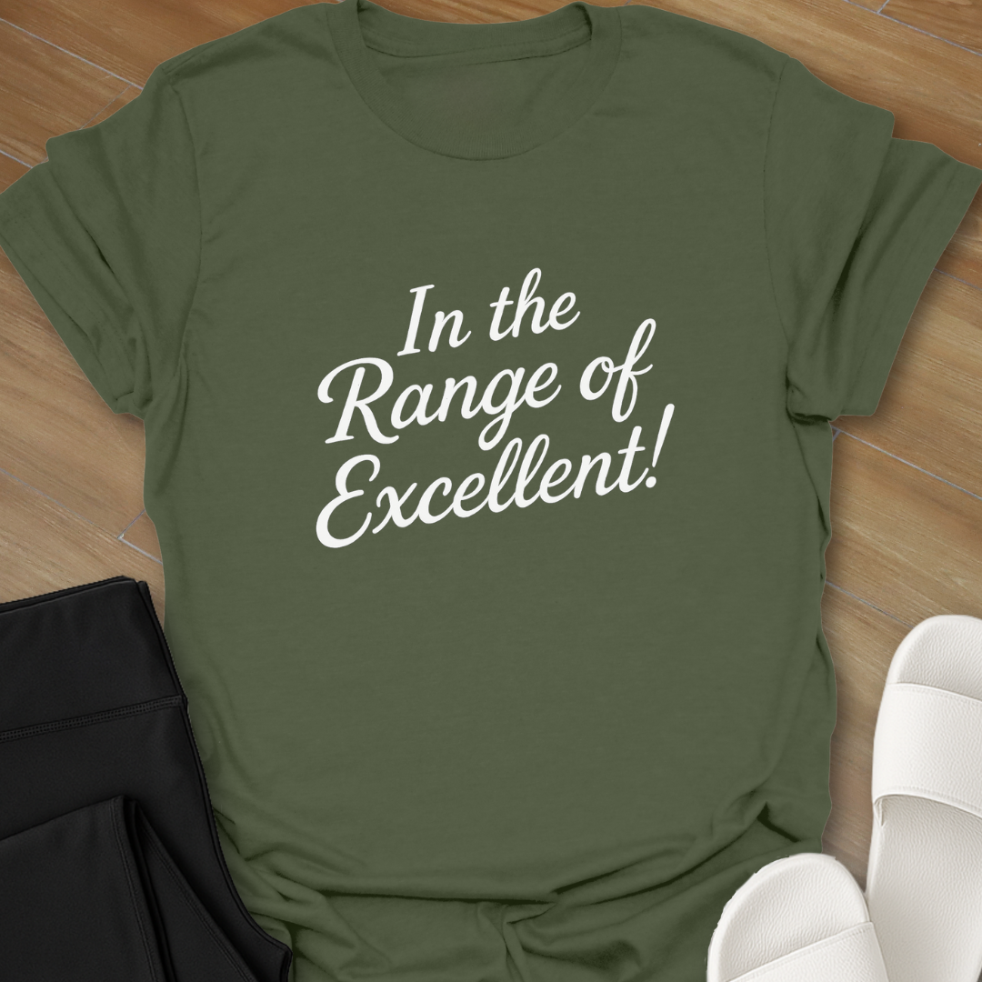 In the Range of Excellent! T-Shirt