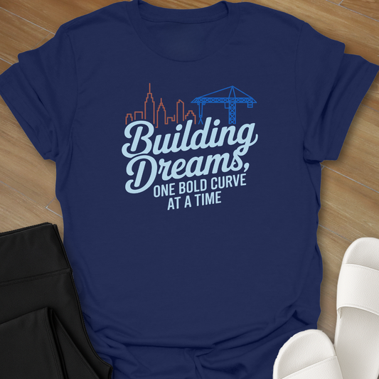 Building Dreams T-Shirt