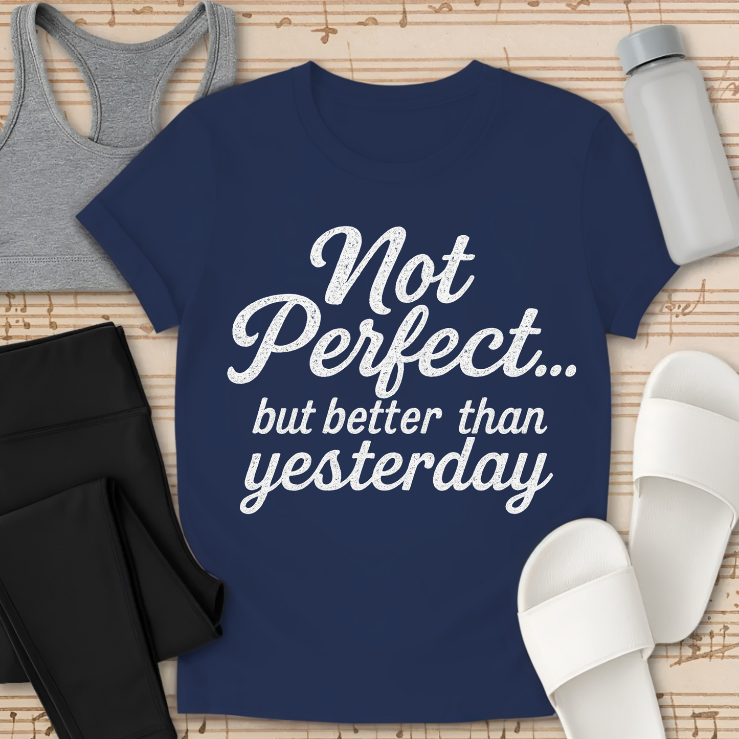 Not Perfect...but better than yesterday T-Shirt