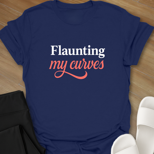 Flaunting My Curves T-Shirt