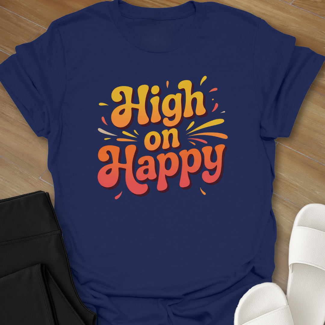 High on Happy T-Shirt