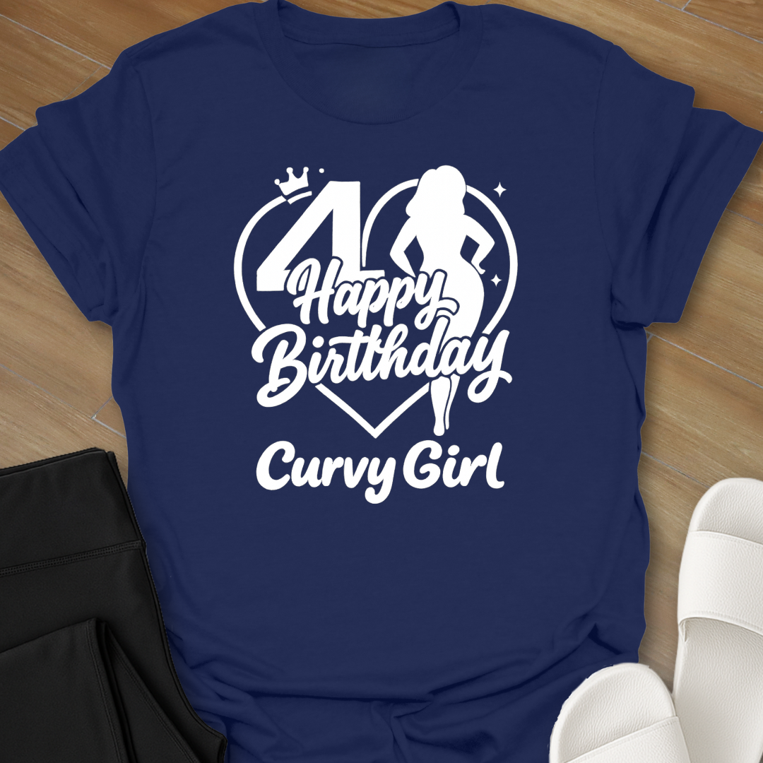 40th Happy Birthday Curvy Girl T-Shirt