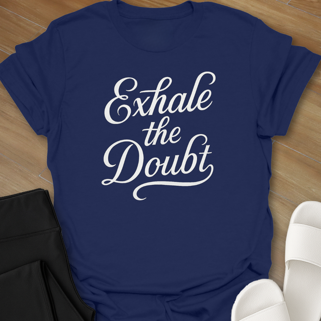 Exhale the Doubt T-Shirt