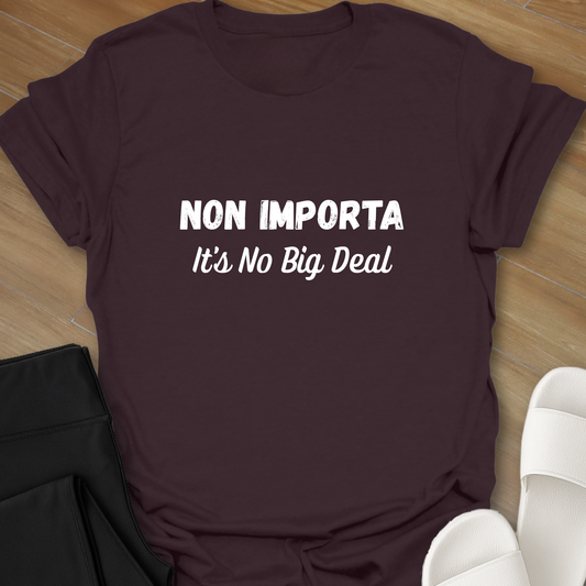 Non Importa T-Shirt