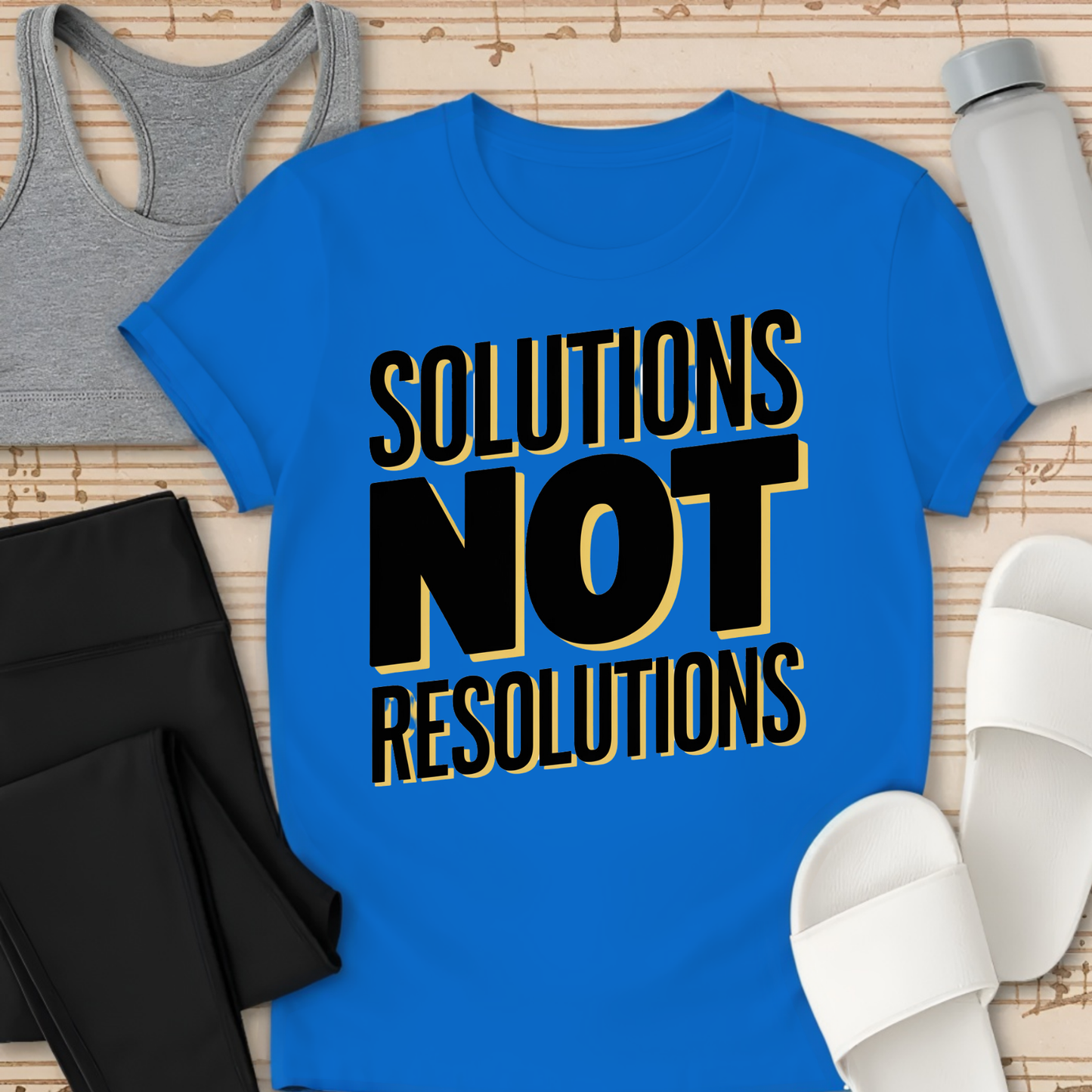 Not Resolutions T-Shirt