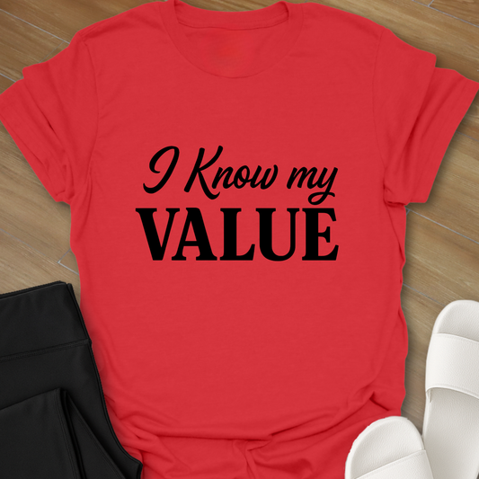 I Know My VALUE T-Shirt