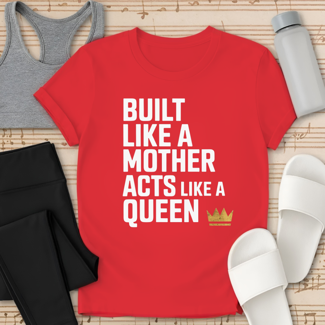 Built Like A Mother T-Shirt