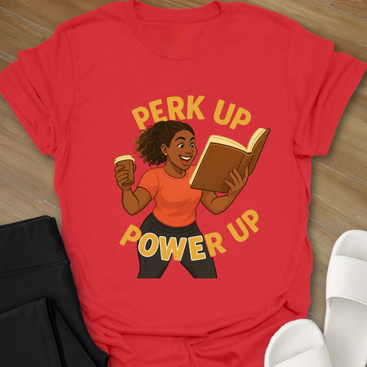 Perk Up Power Up T-Shirt