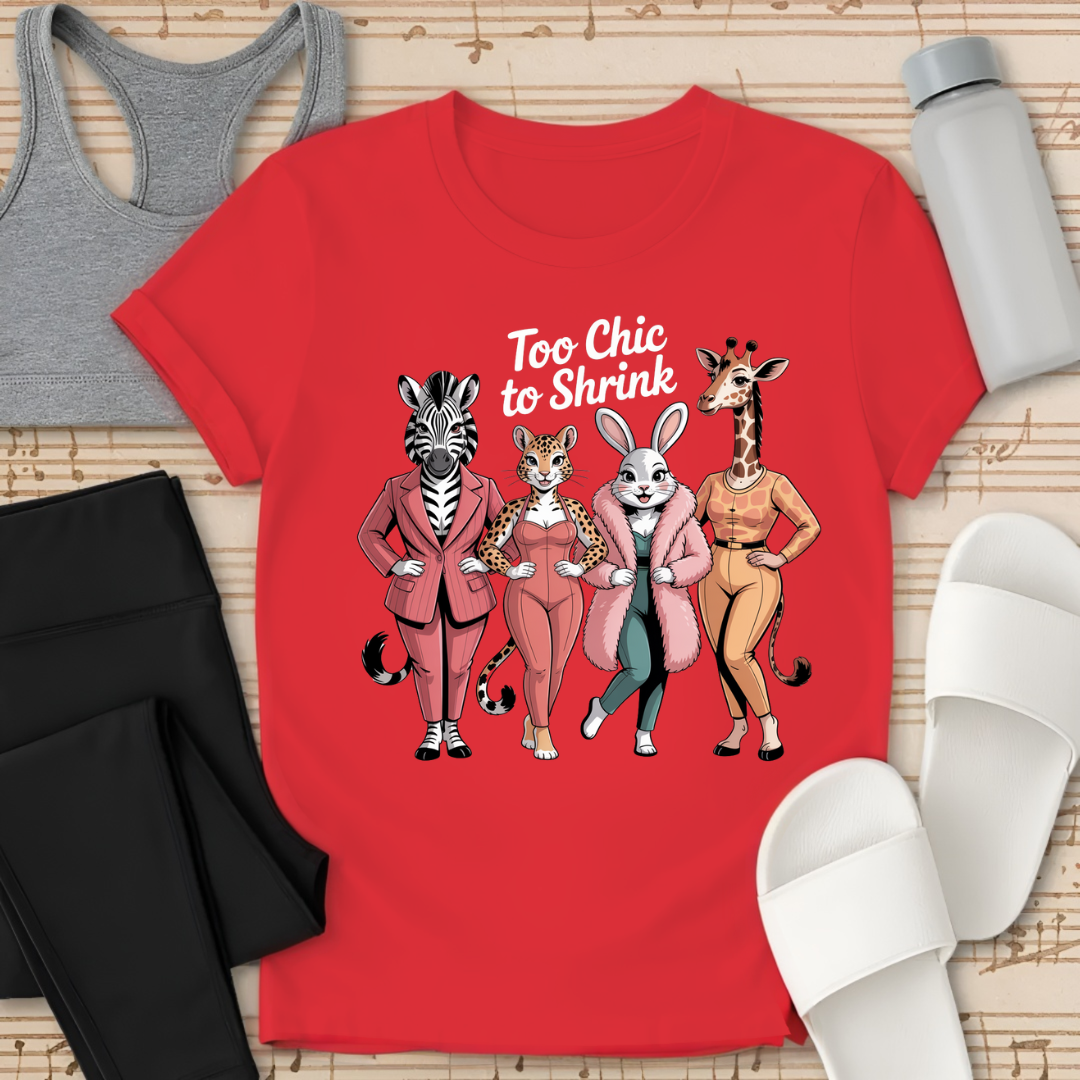 Too Chic To Shrink T-Shirt
