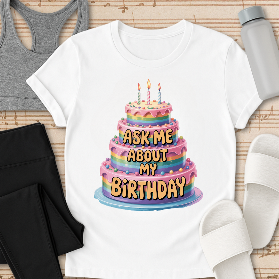 Ask me about my birthday