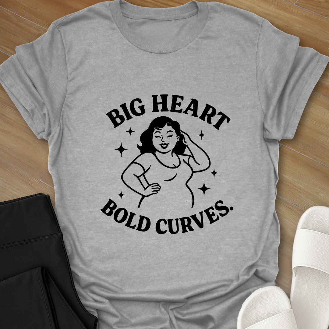 Big Heart Bold Curves - 1 T-Shirt