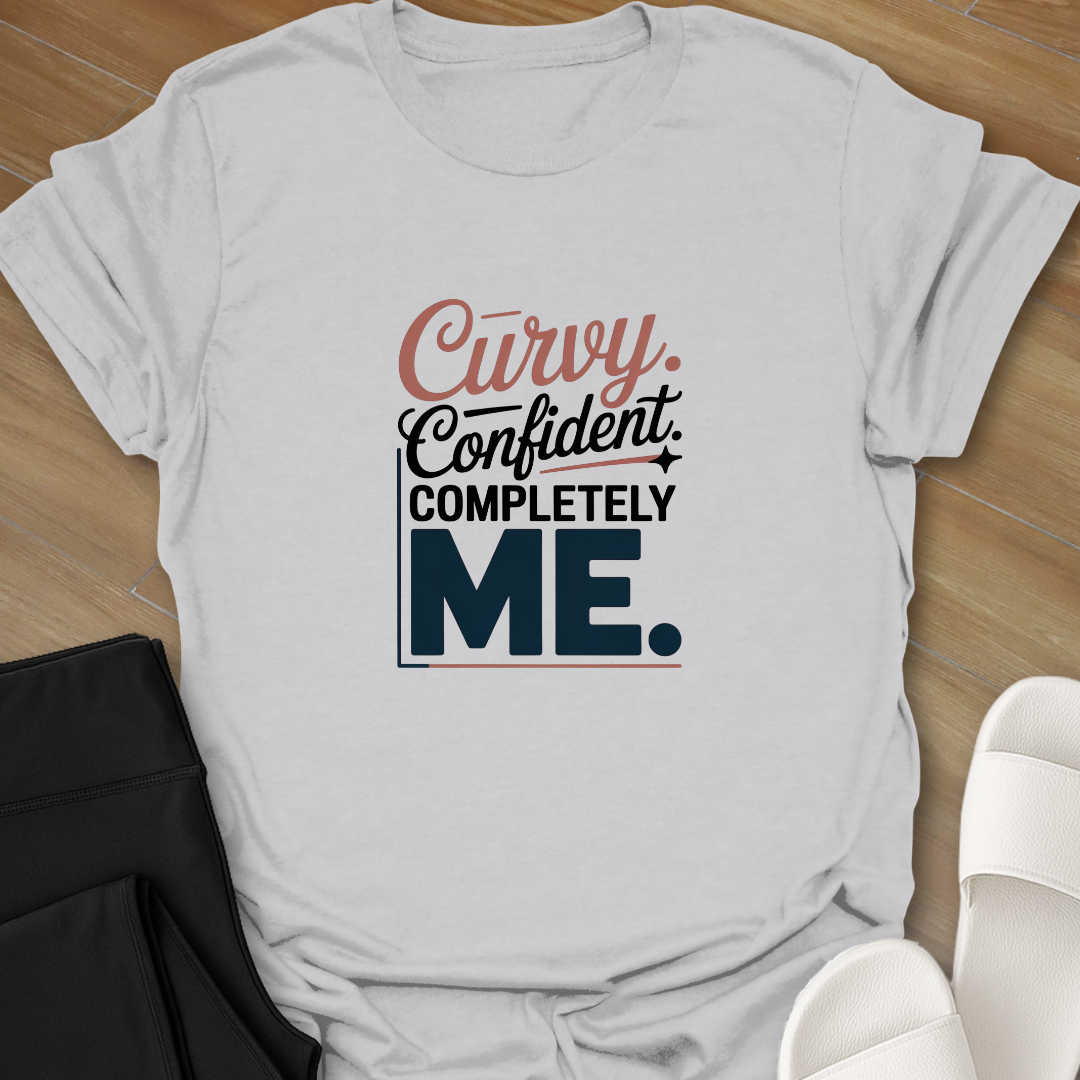 Curvy Confident Completely ME  T-Shirt
