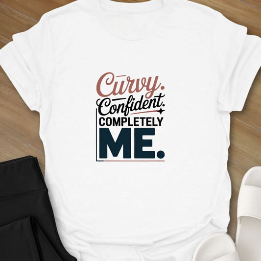 Curvy Confident Completely ME  T-Shirt