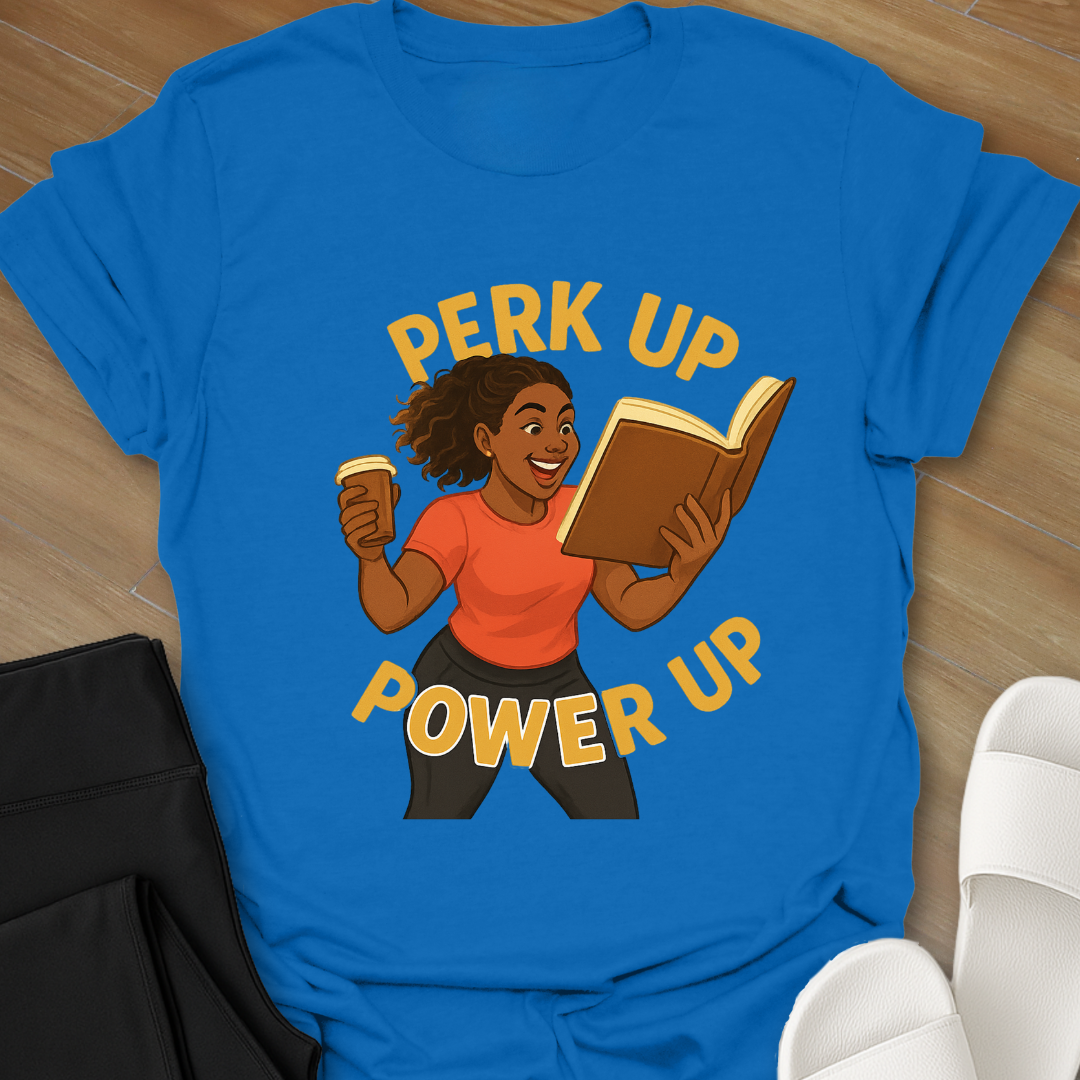 Perk Up Power Up T-Shirt