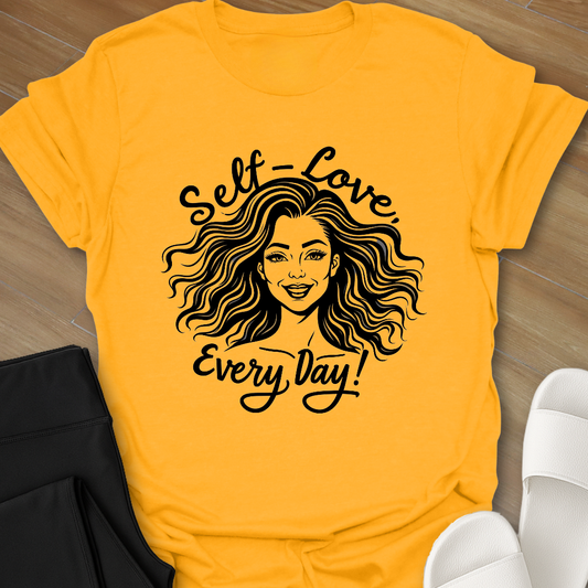 Self Love, Every Day T-Shirt