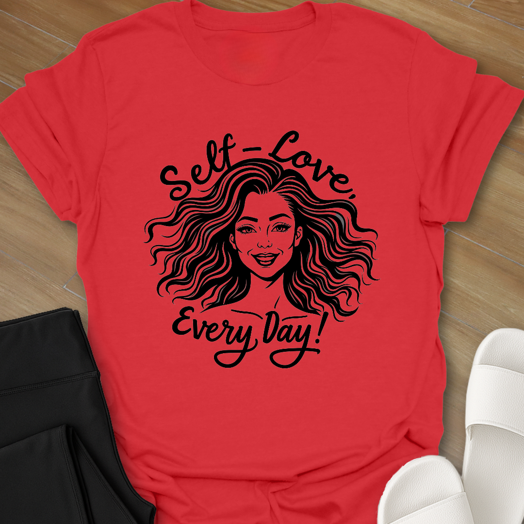 Self Love, Every Day T-Shirt