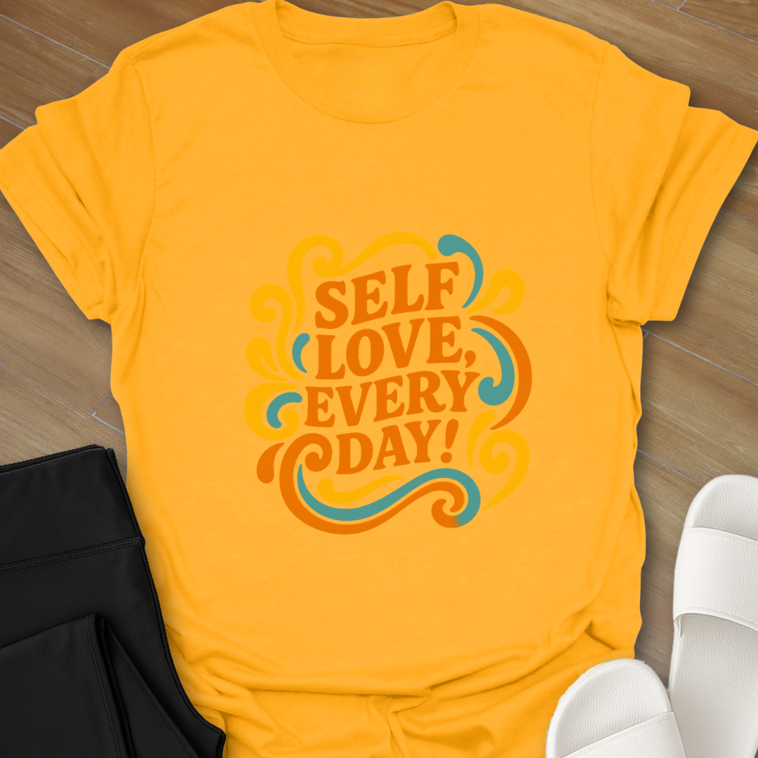 Self Love, Every Day! 2 T-Shirt