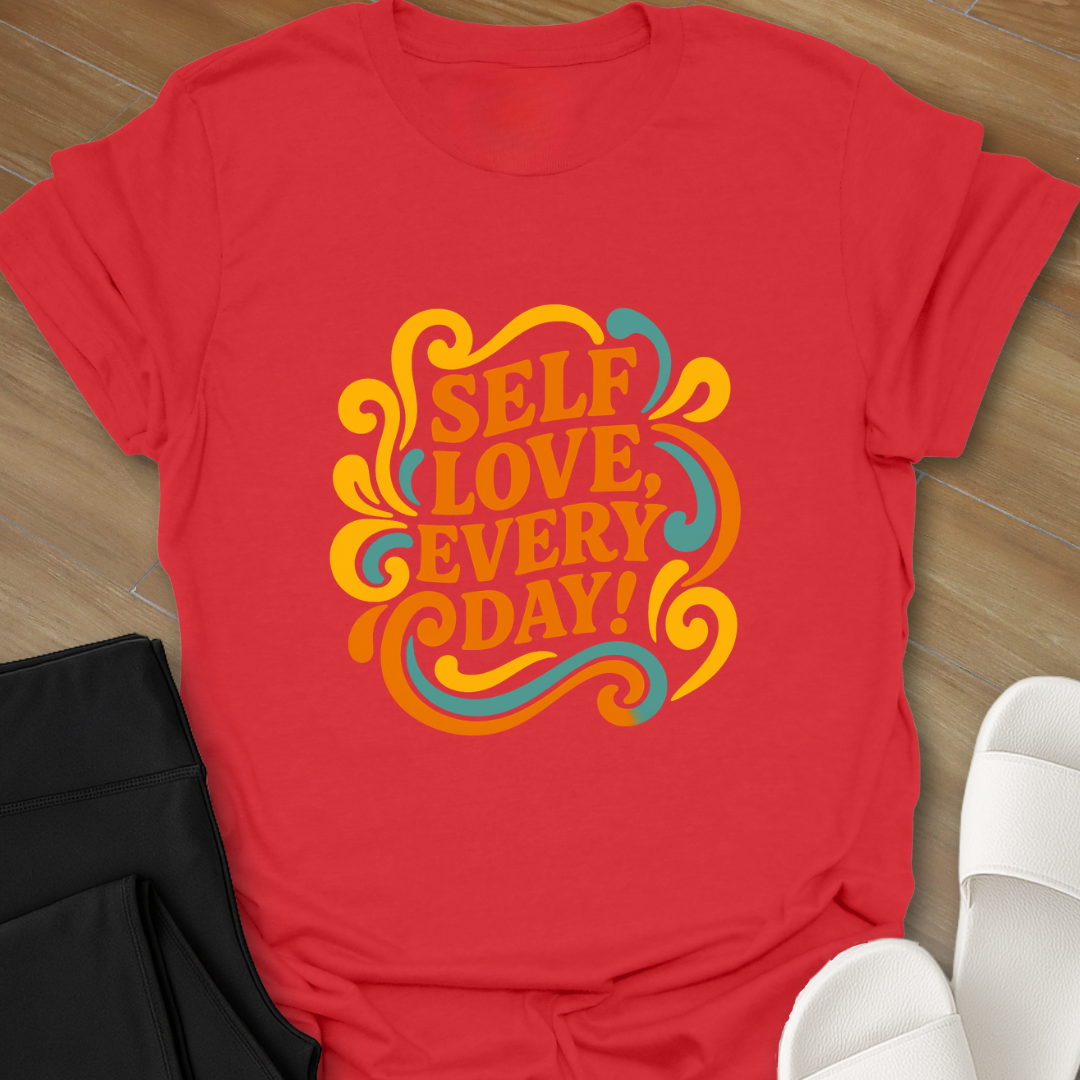 Self Love, Every Day! 2 T-Shirt