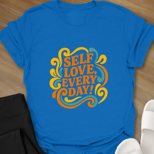 Self Love, Every Day! 2 T-Shirt