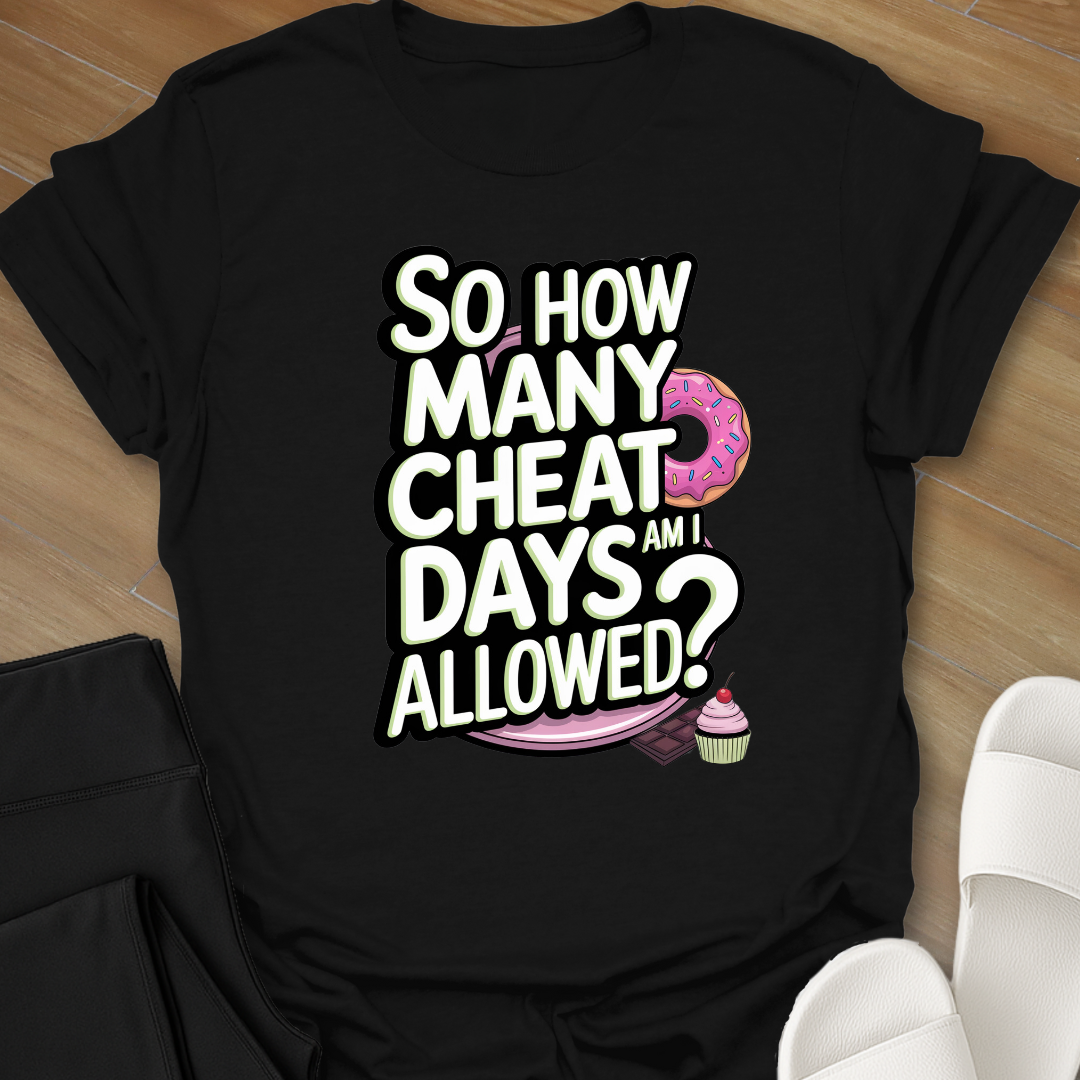 Cheat Days Allowed T-Shirt
