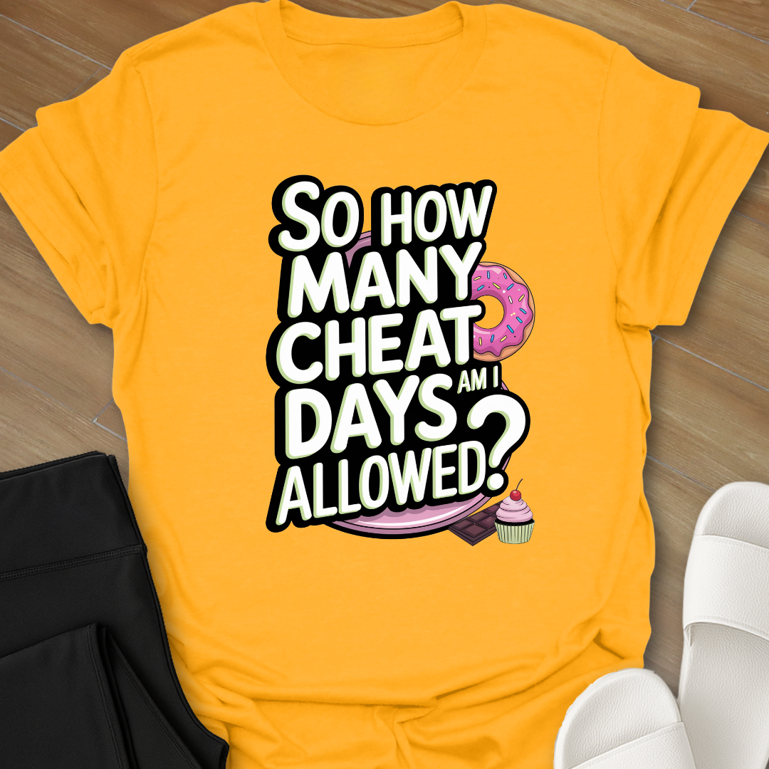 Cheat Days Allowed T-Shirt
