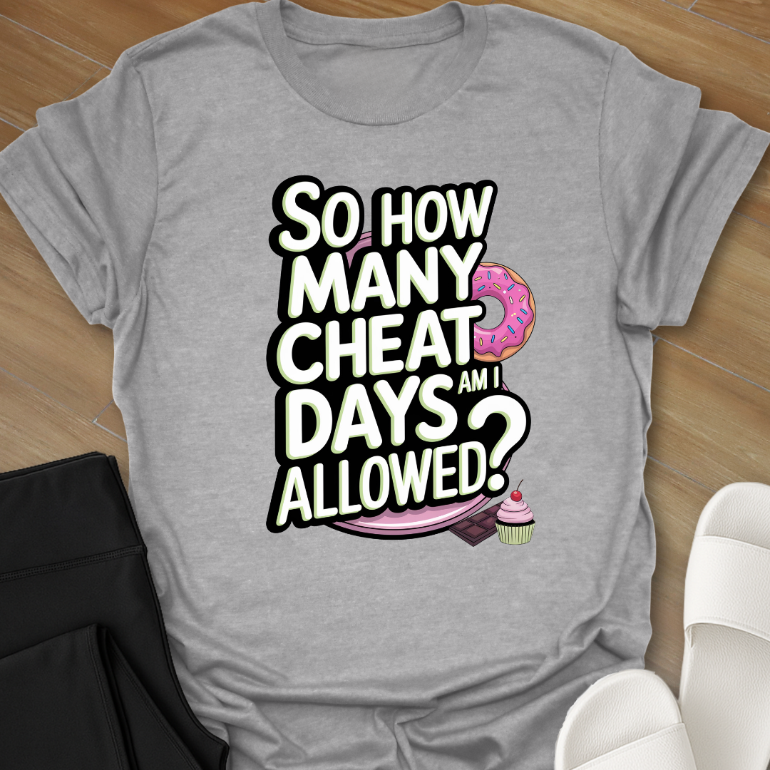 Cheat Days Allowed T-Shirt