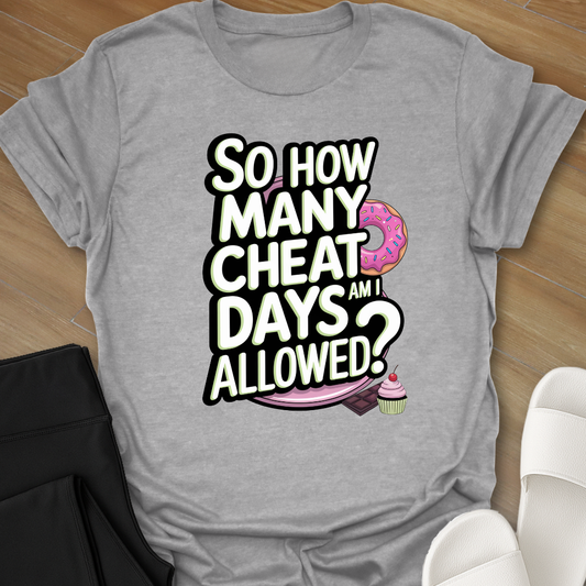 Cheat Days Allowed T-Shirt