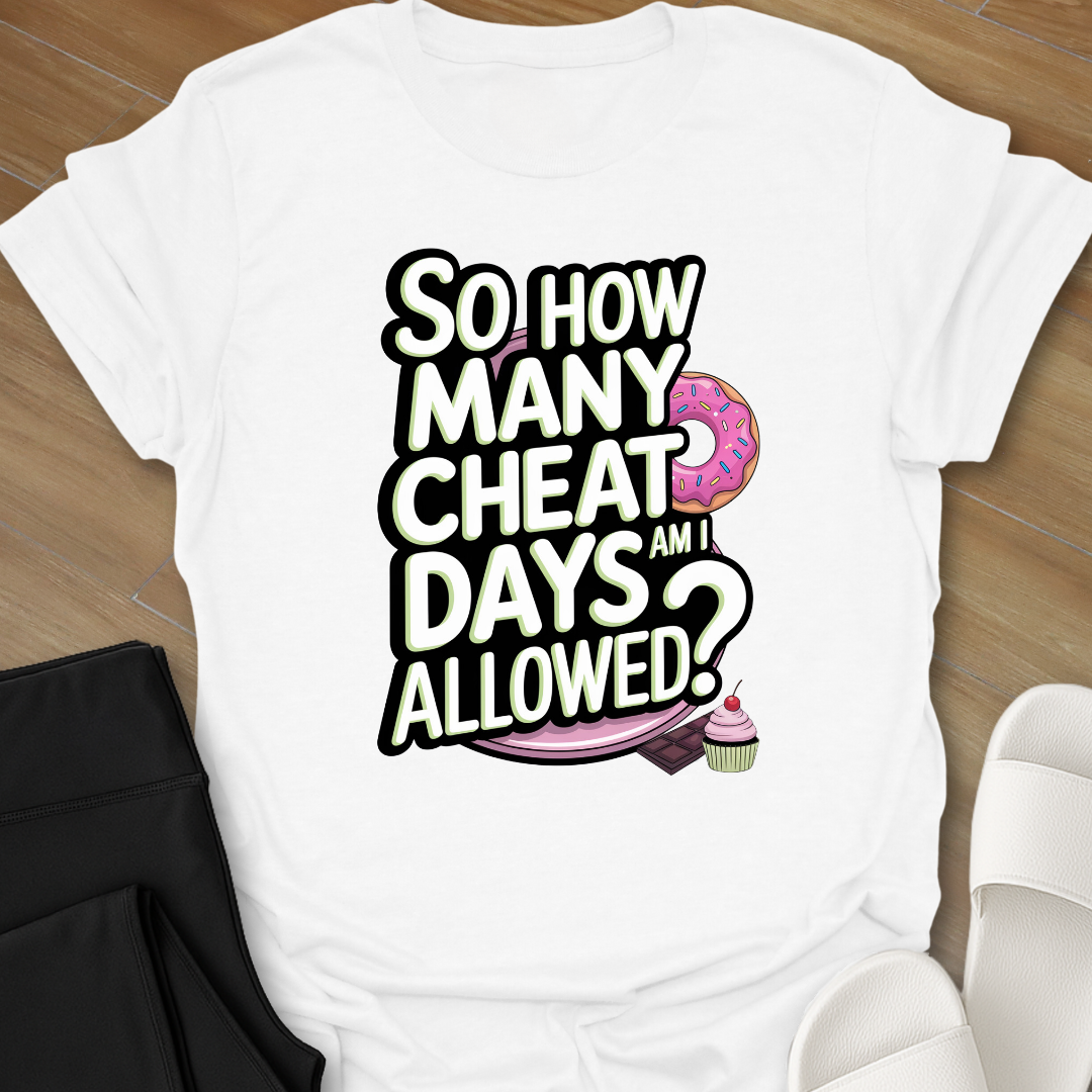 Cheat Days Allowed T-Shirt