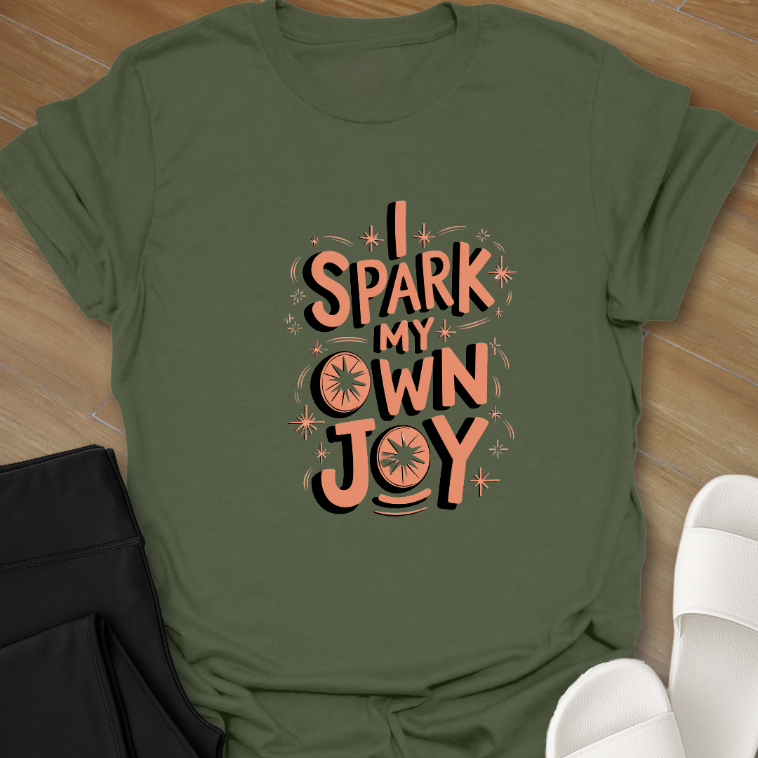 I Spark My Own Joy T-Shirt