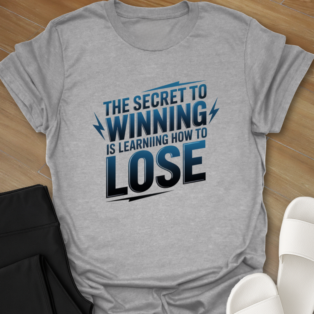 The Secret to Winning T-Shirt