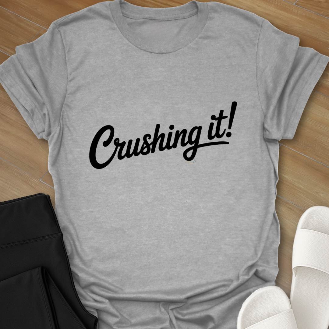 Crushing it! II. T-Shirt