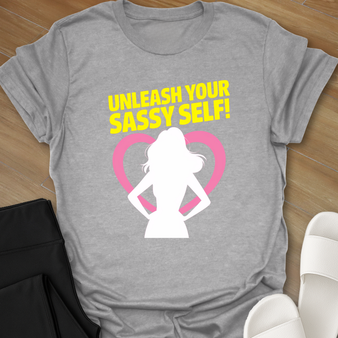 Unleash Sassy Self T-Shirt