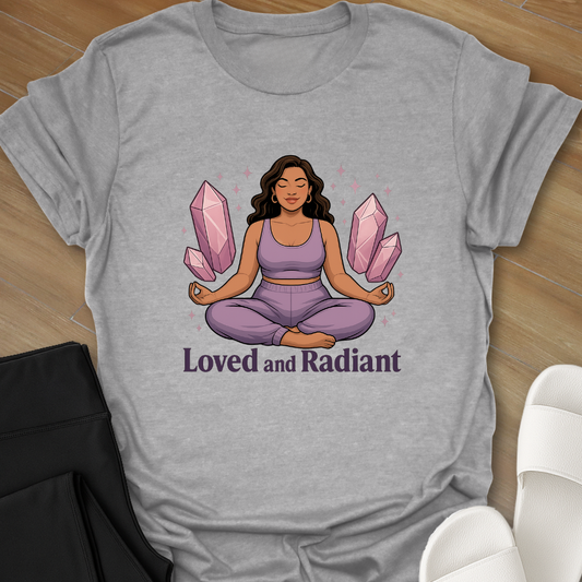 Loved and Radiant T-Shirt