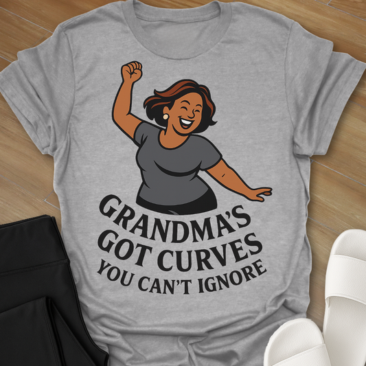 Grandma's Got Curves You Can't Ignore T-Shirt