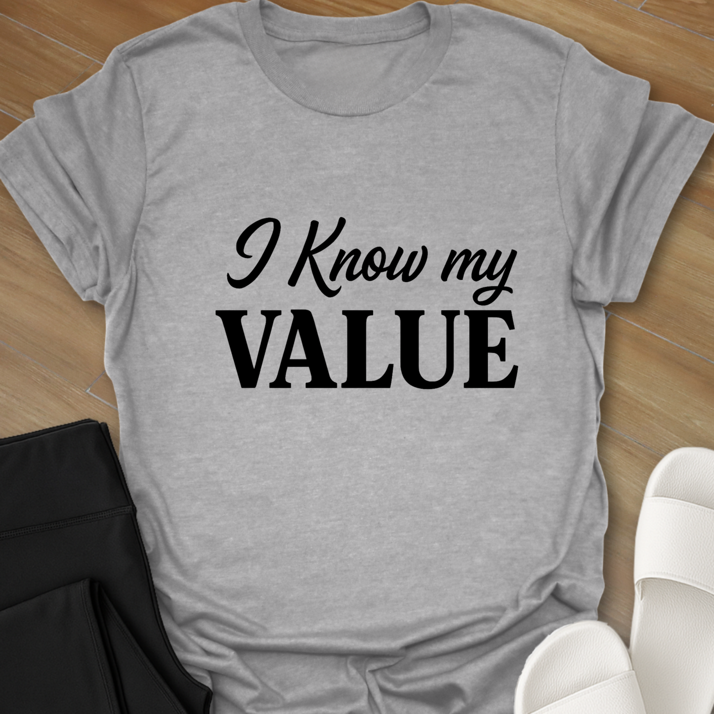 I Know My VALUE T-Shirt