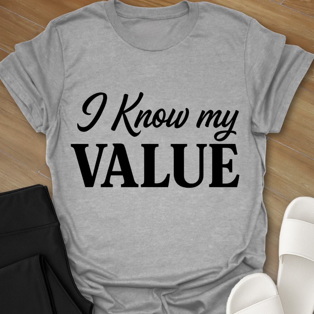 I Know My VALUE T-Shirt